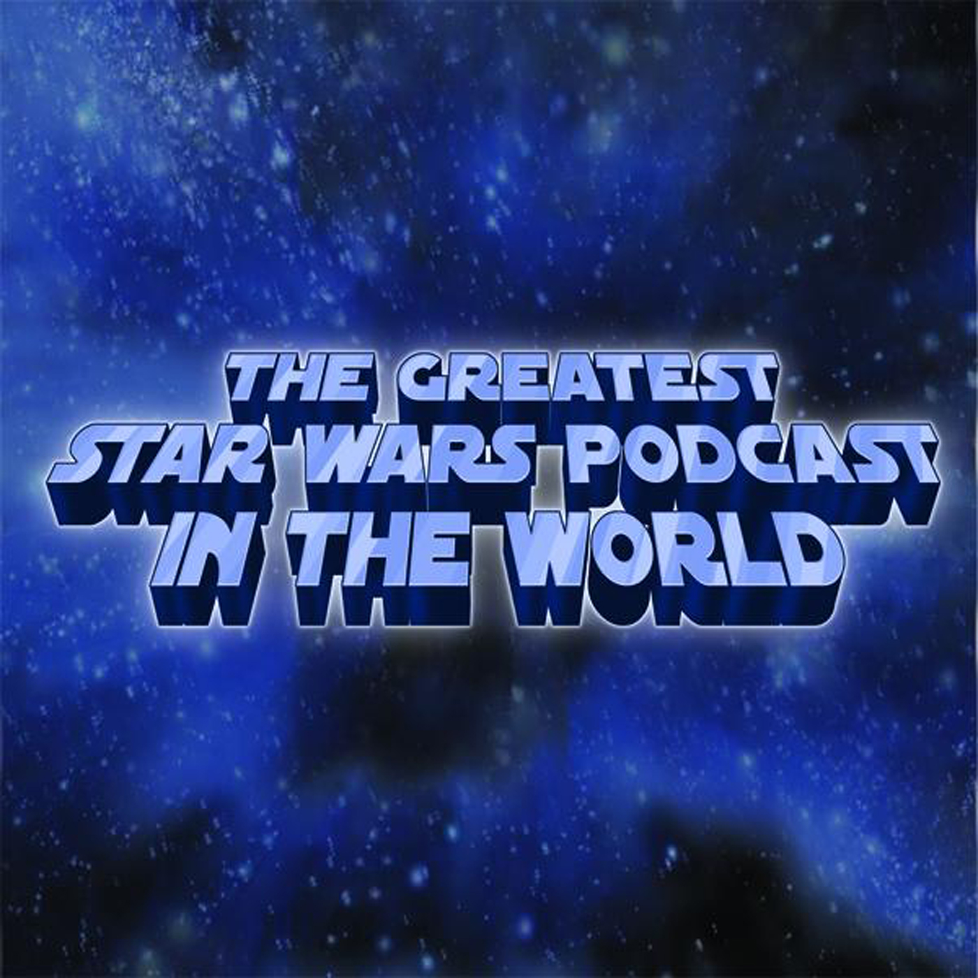 Greatest Star Wars Podcast in the World artwork